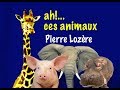Ah Ces Animaux De Pierre Lozère 