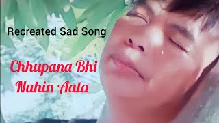 Chhupana Bhi Nahin Aata - Recreated Sad Song | Rituraj Mohanty | Baazigar Movie | Vijoy Kashyap