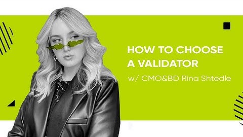 How to Choose a Validator | Tips