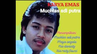 Karya Emas Muchlas Adi Putra Bersama Maya Angela Nia Daniaty Ria Resty Fawzy Dan Muchlas Adi Putra