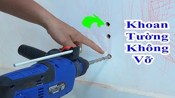 tuyệt chiêu khoan tường không vỡ cực hay ít ai biết, mẹo khoan xuyên tường không vỡ mặt sau siêu lạ