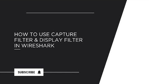 Mastering Capture and Display Filters in Wireshark: A Practical Guide