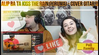   Alip Ba Ta Kiss The Rain yiruma  Cover Gitar    Pall Family Reaction 