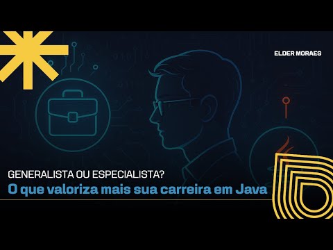 Generalista ou especialista? O que valoriza mais sua carreira em Java