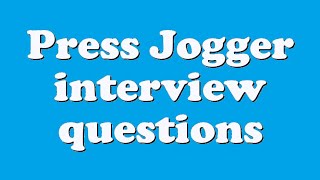 Press Jogger interview questions