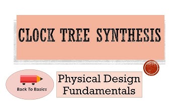 Clock Tree Synthesis | Physical Design | Back To Basics