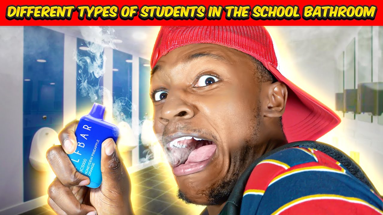 Different types of Students in the School Bathroom