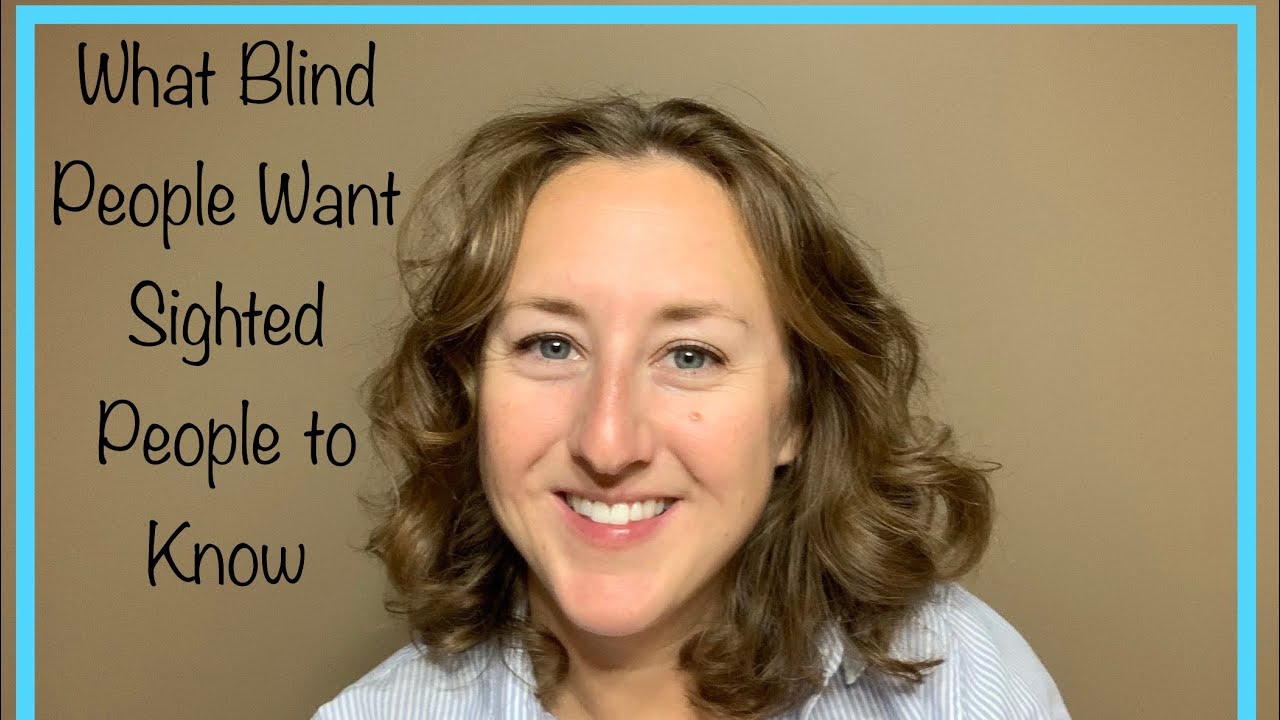 What Should Sighted People Know about Blind, Low Vision, or Visually Impaired People visually impaired in spanish
