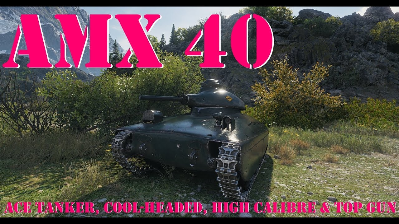 cool-headed synonym AMX 40 - Ace Tanker, Cool-Headed, High Calibre and Top Gun