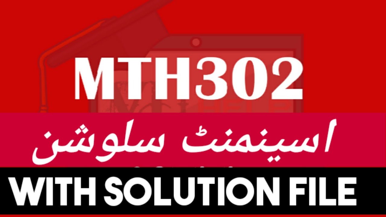 MTH302 Assignment Solution | MTH302 assignment No1 solution 2021 | mth302 latest Assignment Solution