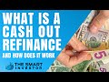What is a Cash Out Refinance and How Does it Work