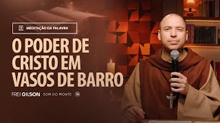 O poder de Cristo em vasos de barro | (2Cor 4, 6-11) #1998