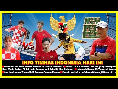 Prediksi Indonesia U 19 Vs Kroasia U 19 Pemain Keturunan Jakarta Belanda Dipanggil Timnas Formasi Youtube