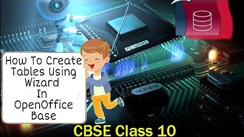 Learn in 6minutes how to create tables using wizard-OpenOffice base class 10th cbse infotech