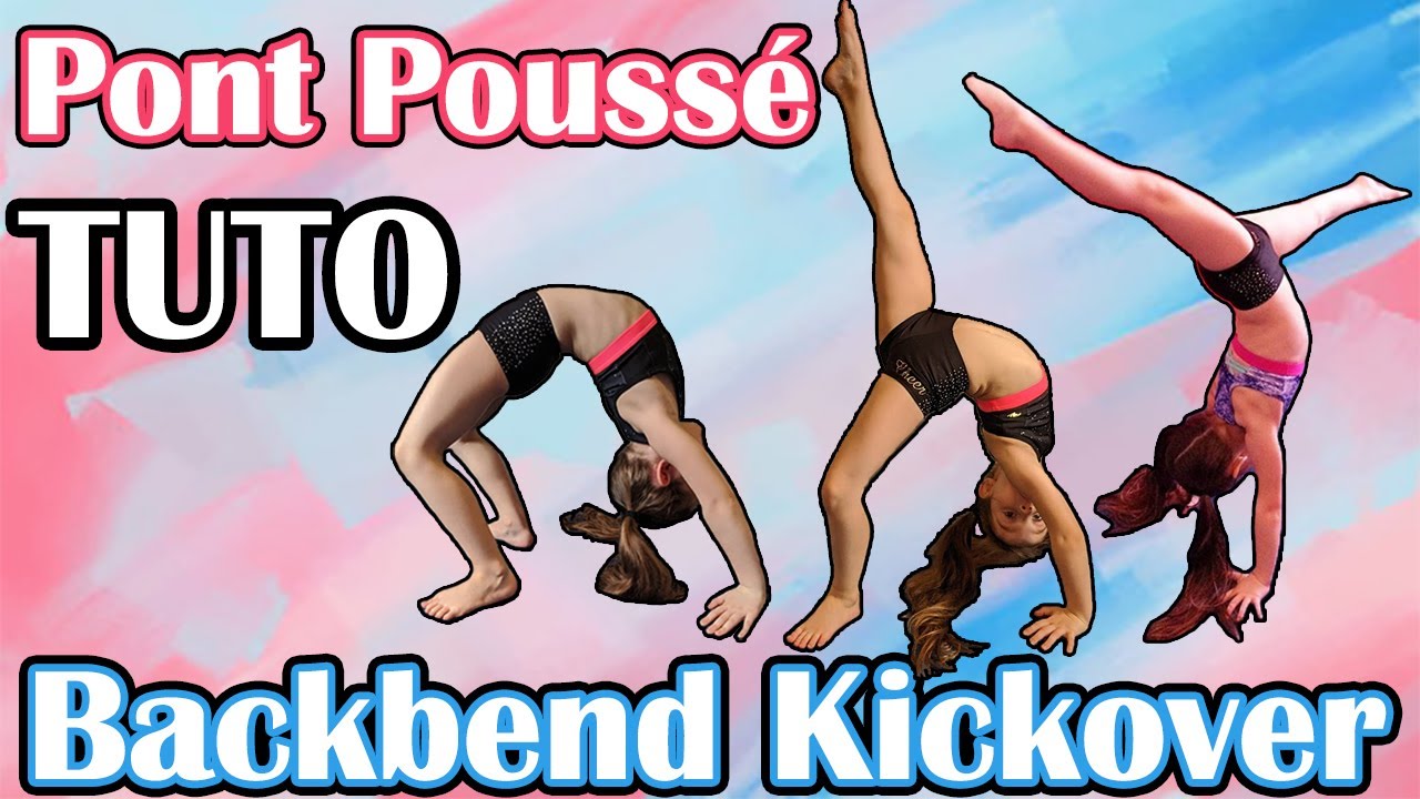 TUTO - COMMENT faire le pont poussé en 5 MINUTES - Teaching a Backbend Kickover in 5 MINUTES