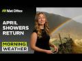 20/04/2026 - Few Showers, Fair Elsewhere- Morning Weather Forecast UK – Met Office Weather