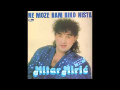 Mitar Miric - Ne moze nam niko nista - (Audio 1989) HD