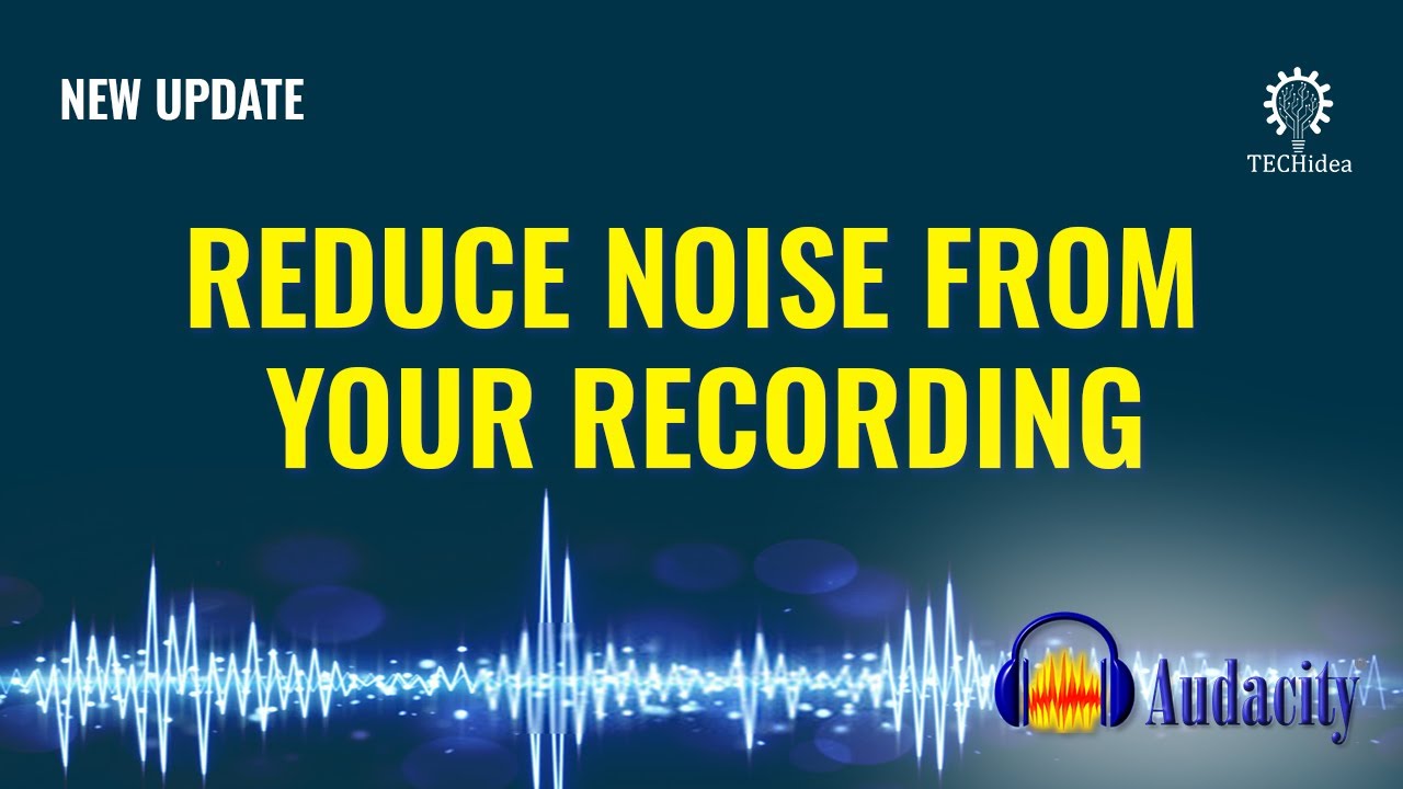 How to Reduce Noise from Your Recording in Audacity YouTube
