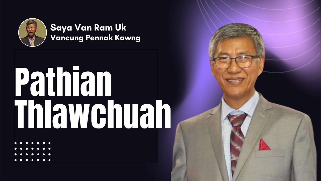Rev. Dr. Van Ram Uk - Thlawchuah Kan Timi Hi Zei Dah?