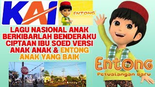 LAGU NASIONAL ANAK BERKIBARLAH BENDERAKU CIPTAAN IBU SOED VERSI ANAK ANAK VERSI KERETA API BY ENTONG