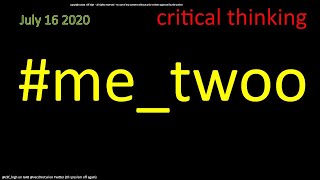 2020 07 16 critical thinking - #me_twoo