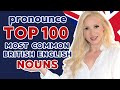 100 Most Important British English Nouns - British English Pronunciation Training