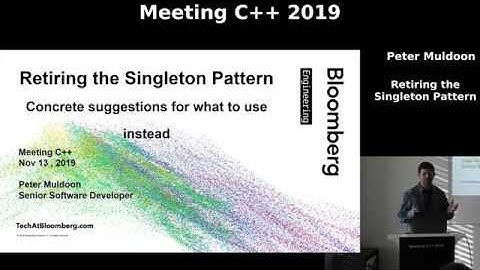Retiring the Singleton Pattern - Peter Muldoon - Meeting C++ 2019