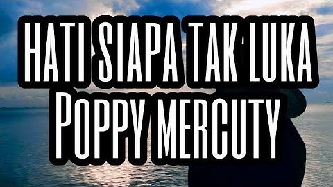 hati siapa tak luka -Poppy MERCURY ( cover by indah yastami )