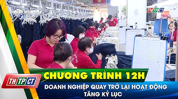 Doanh nghiệp quay trở lại hoạt động tăng kỷ lục | Cần Thơ TV