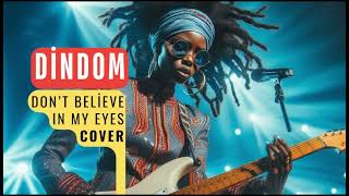 Dont Believ In My Eyes Cover Di̇ndom Ai World Radio