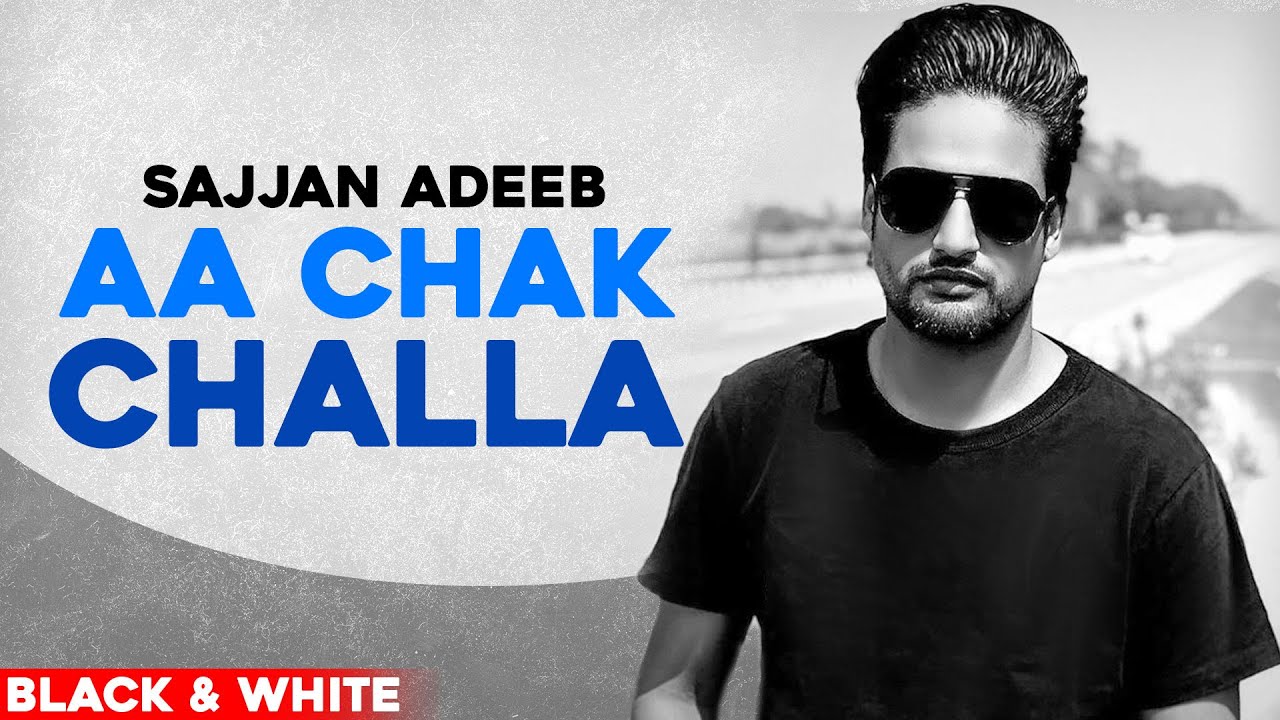 Aa Chak Challa (Official B&W Video) | Sajjan Adeeb | Jay K | Latest Punjabi Song2020 | Speed Records