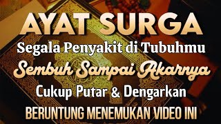AYAT SURGA 🤲 INSYAALLAH S4KIT DITUBUHMU S3MBUH TANPA BER0BAT KE D0KTER❗
