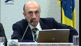 Henrique Meirelles pres BACEN explica atuacao do Banco Central na fiscalizacao d