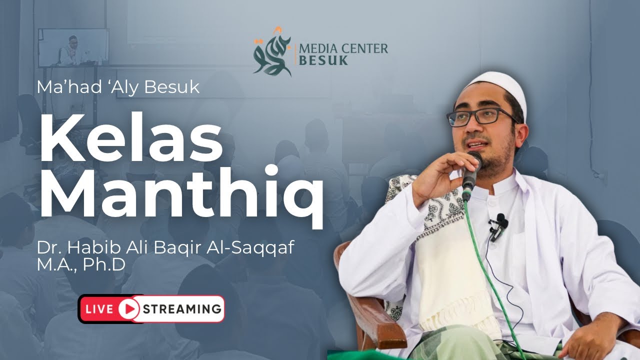 Bag.#3 Kelas Mantiq oleh Dr. Habib Ali Baqir Al-Saqqaf M.A., Ph.D
