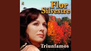 Video thumbnail of "Flor Silvestre - Triunfamos"