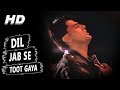 Dil jab se toot gaya  pankaj udhas  salaami 1994 songs  ayub khan roshini jaffery