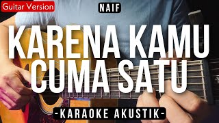 Karena Kamu Cuma Satu (Karaoke Akustik) - Naif (Raissa Anggiani Karaoke Version)