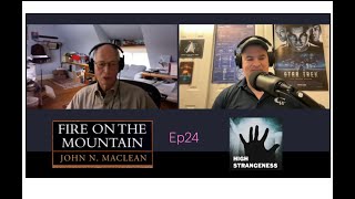 Ep24 High Strangeness - Fire on the Mountain -  author John Maclean