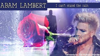 Adam Lambert - I can&#39;t stand the rain (fan made music video)