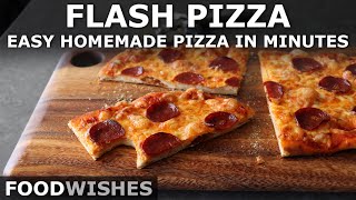 Flash Pizza - Amazing &quot;No-Rise&quot; Pizza Dough in Minutes - Food Wishes