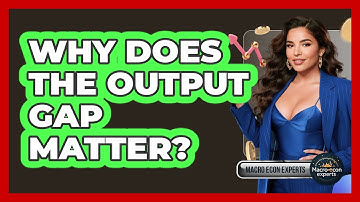 Why Does The Output Gap Matter? - Macroecon Experts