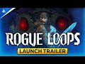 Rogue Loops - Launch Trailer | PS5 &amp; PS4 Games