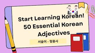 Korean Vocabulary for Beginners  | 50 essential Korean adjectives
