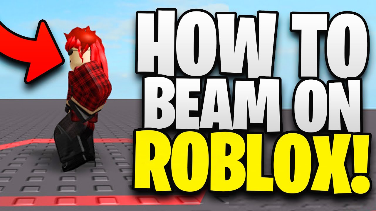 How To BEAM On Roblox 2021! (Roblox Beaming Method) YouTube