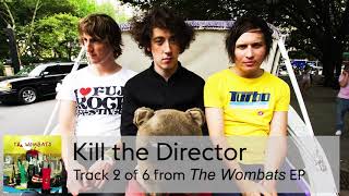 02 The Wombats - Kill The Director