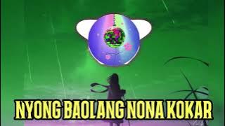 JOGET NYONG BAOLANG NONA KOKAR REMIX