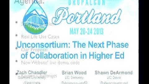 DrupalCon Portland 2013: UNCONSORTIUM: THE NEXT PHASE OF DRUPAL COLLABORATION IN HIGHER EDUCATION