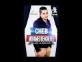 Cheb Mohamed Benchenet Gouloulha Nti Sahara Album 2014 éXcLù Kâmêl PàTçhikà