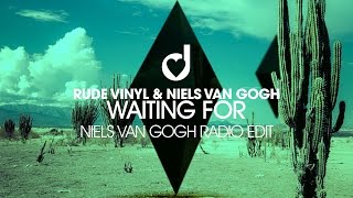 Rude Vinyl & Niels Van Gogh – Waiting For (Niels van Gogh Remix Edit)
