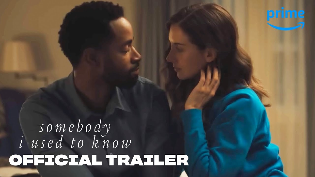 ⁣Somebody I Used to Know - Official Trailer | Prime Video